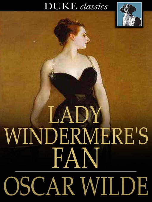 Oscar Wilde创作的Lady Windermere's Fan作品的详细信息 - 可供借阅
